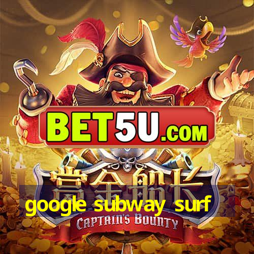 google subway surf